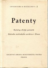 kniha Patenty Katalog sbírky patentů Státního ústředního archivu v Praze, Archivní správa ministerstva vnitra ČSR 1956