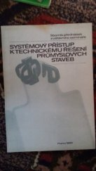 kniha Systémový přístup k technickému řešení průmyslových staveb Sborník přednášek z ústavního semináře, Výzkumný ústav pozemních staveb 1983