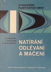 kniha Natírání, odlévání a máčení Zprac. plastických hmot : Určeno prac. se stř. techn. vzděláním v prům. a ve zpracovatelských podn. plastických hmot a stud. všech typů odb. chem. škol, SNTL 1964