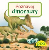 kniha Poznávej dinosaury Pixi knihy, Pixi knihy 2017