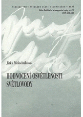 kniha Hodnocení osvětlenosti světlovody = Evaluation of tubular light guide daylighting : zkrácená verze habilitační práce, VUTIUM 2008