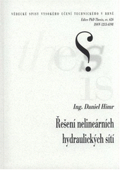 kniha Řešení nelineárních hydraulických sítí = Solution of non-linear hydraulic networks : zkrácená verze Ph.D. Thesis, Vysoké učení technické v Brně 2011