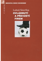 kniha Ovládnutí a převzetí firem, C. H. Beck 2013