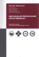 kniha Individuálně připravované léčivé přípravky nemocniční lékárna Všeobecná fakultní nemocnice v Praze, Galén 2009