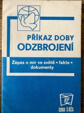 kniha Příkaz doby - odzbrojení Zápas o mír ve světě, fakta, dokumenty, Rudé Právo 1983