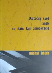 kniha "Skutečný svět", aneb, Co nám tají demokracie, FFF 2002