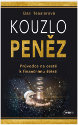 kniha Kouzlo peněz Průvodce na cestě k finančnímu štěstí, Esence 2023