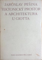 kniha Tektonický prostor a architektura u Giotta, Česká akademie věd a umění 1945