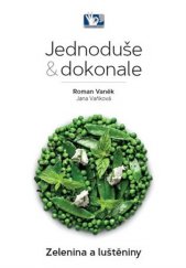 kniha Jednoduše & dokonale Zelenina a luštěniny, Prakul Production 2018