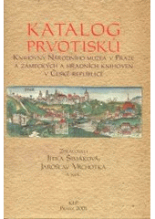 kniha Katalog prvotisků Knihovny Národního muzea v Praze a zámeckých a hradních knihoven v České republice, KLP - Koniasch Latin Press 2001