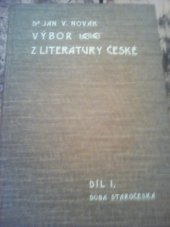 kniha Výbor z literatury české. I, - Doba staročeská, Česká grafická Unie 1908