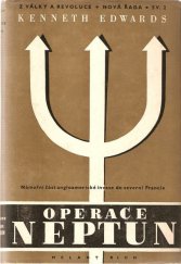 kniha ... Operace Neptun = (Operation Neptune) : Dobývání Evropy : Námořní část angloamerické invase do severní Francie, Melantrich 1947