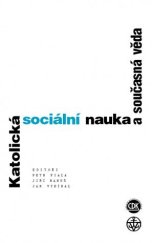 kniha Katolická sociální nauka a současná věda , Centrum pro studium demokracie a kultury 2004