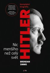 kniha Hitler. Nic menšího než celý svět Kompletní biografie, JOTA 2024