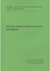 kniha Tepelné zpracování kovových materiálů, ČVUT 2008