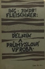 kniha Dělník a průmyslová výroba Hospodářsko-technická příručka pro závodní výbory, Antonín Svěcený 1921