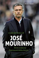 kniha José Mourinho: Život a názory charismatického kouče, Mladá fronta 2014