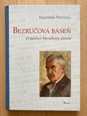 kniha Bezručova báseň O poetice básníkovy poezie, Poznání 2018