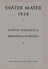 kniha Svátek matek 1938 rodiče republice, republika rodičům, Odbor ochrany matek a dětí při OPM 1938