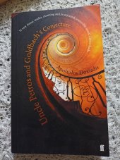 kniha Uncle Petros and Goldbach's Conjecture A very funny, tender, charming and, to my mind, irresistible novel. Oliver Sacks, Faber & Faber 2001