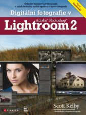 kniha Digitální fotografie v Adobe Photoshop Lightroom 2, CPress 2009