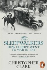 kniha The Sleepwalkers How Europe Went to War in 1914, Penguin Books 2013