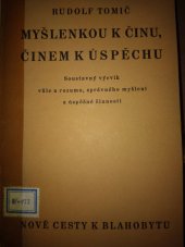 kniha Myšlenkou k činu, činem k úspěchu Soustavný výcvik vůle a rozumu, správného myšlení a úspěšné činnosti, Karel Sedláček 1929