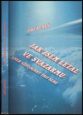 kniha Jak jsem létal ve svazarmu aneb Vzpomínky pro sebe, s.n. 1996