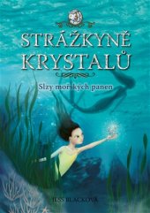 kniha Strážkyně krystalů 3. - Slzy mořských panen, CPress 2017