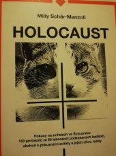 kniha Holocaust pokusy na zvířatech ve Švýcarsku: 150 protokolů ze 60 laboratoří podepsaných badateli, obchod s pokusnými zvířaty a jejich chov, lobby, STG-ATRA 1996