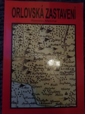 kniha Orlovská zastavení sborník k 630. výročí nejstarší zmínky o vsi Orlov, Pro Spolek Třemošná vydalo Muzeum Prostějovska v Prostějově 2009