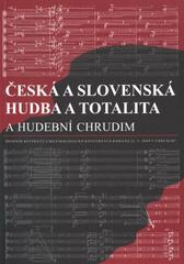 kniha Česká a slovenská hudba a totalita a hudební Chrudim sborník referátů z muzikologické konference konané 22.5.2009 v Chrudimi, Město Chrudim 2009