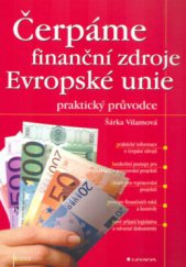 kniha Čerpáme finanční zdroje Evropské unie praktický průvodce, Grada 2005