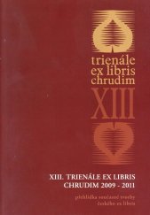 kniha XIII. Trienále ex libris Chrudim 2009 - 2011, Památník národního písemnictví 2011