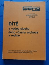 kniha Dítě s vadou sluchu Jeho včasná výchova v rodině, Svaz sluchově postižených ČR 1992