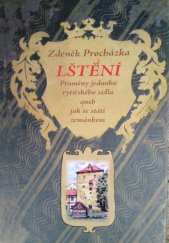 kniha Lštění proměny jednoho rytířského sídla, aneb, jak se státi zemánkem, Nakladatelství Českého lesa 2007