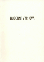 kniha Hudební výchova soupis učebnic hudební výchovy ve sbírce oddělení dějin školství Muzea Komenského v Přerově, p.o., Muzeum Komenského v Přerově 2007