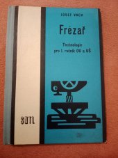 kniha Frézař Technologie pro 1. roč. odb. učilišť a učňovských škol, SNTL 1966