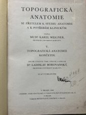 kniha Topografická anatomie se zřetelem k studiu anatomie a k potřebám klinickým. [Díl] V, - Topografická anatomie končetin, Vesmír 1945