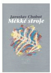 kniha Měkké stroje, Pavel Mervart 2007