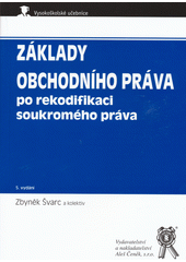 kniha Základy obchodního práva po rekodifikaci soukromého práva, Aleš Čeněk 2021