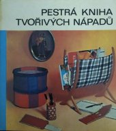 kniha Pestrá kniha tvořivých nápadů, Rudolf Arnold 1980