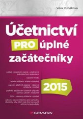 kniha Účetnictví pro úplné začátečníky 2015, Grada 2015