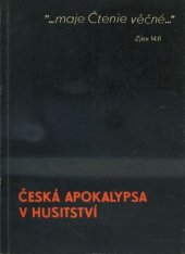 kniha Česká Apokalypsa v husitství Z dějin textu Zjevení Janova - od Konstantina ke Komenskému : Úvodem k vyd. Nového zákona Táborského, Ústřední církevní nakladatelství 1967