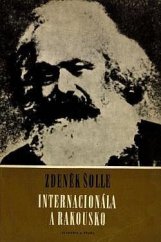 kniha Internacionála a Rakousko 1. internacionála a počátky socialist. hnutí v zemích bývalé habsburské monarchie, Academia 1966