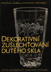 kniha Dekorativní zušlechťování dutého skla Určeno k výchově sklářského dorostu, SNTL 1958