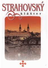 kniha Strahovský klášter, Pro Strahovskou knihovnu Královské kanonie premonstrátů na Strahově vydala Jitka Kejřová, nakl. V ráji 2008