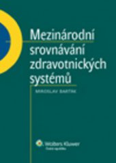 kniha Mezinárodní srovnávání zdravotnických systémů, Wolters Kluwer 2013