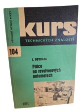 kniha Práce na revolverových automatech Určeno [též] pro studenty, SNTL 1966