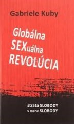kniha Globálna sexuálna revolúcia Strata slobody v mene slobody, Lúč 2013